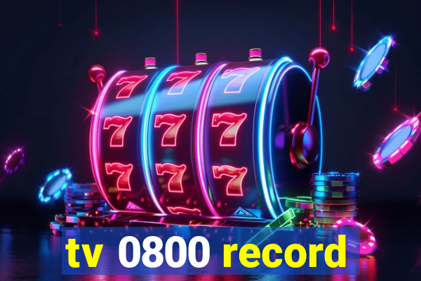 tv 0800 record